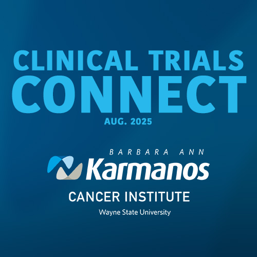 Karmanos Clinical Trials Connect Newsletter: Aug. 2025